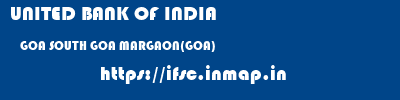 UNITED BANK OF INDIA  GOA SOUTH GOA MARGAON(GOA)   ifsc code